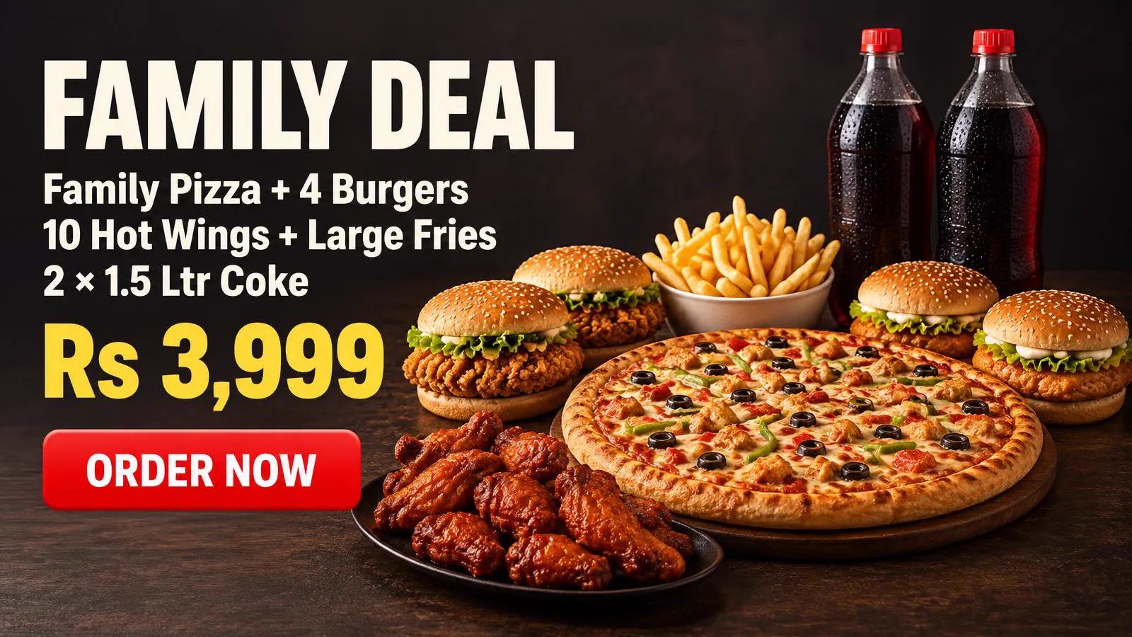 Family Deal — Family Pizza, 2 Zinger Burgers, 2 Chicken Burgers, 10 Hot Wings, Large Fries and two 1.5 Ltr Cokes for Rs 3,999